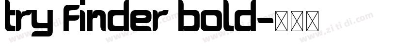 TRY Finder Bold字体转换 TRY Finder Bold字体转换